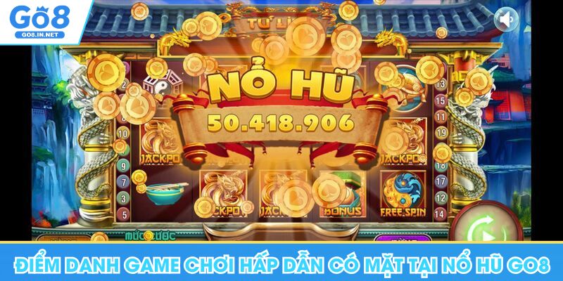 Nổ hũ GO8 – Thông tin trò chơi và bảng trả thưởng 6 Điểm danh các game chơi hấp dẫn có mặt tại nổ hũ Go8