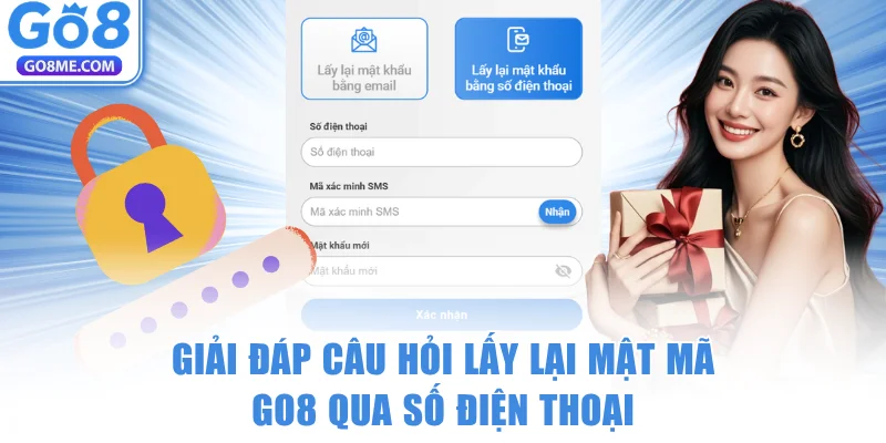 Đổi mật khẩu GO8 – Khôi phục và bảo vệ tài khoản 6 Giải đáp câu hỏi lấy lại mật mã GO8 qua số điện thoại